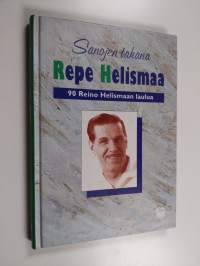 Sanojen takana Repe Helismaa : 90 Reino Helismaan lauluja