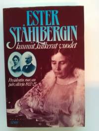 Ester Ståhlbergin kauniit, katkerat vuodet : presidentin rouvan päiväkirja 1920-25 (2)