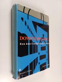 Downtown, Inc. - How America rebuilds cities