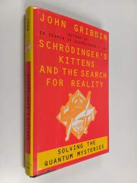 Schrödinger&#039;s Kittens and the Search for Reality - Solving the Quantum Mysteries