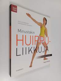 Minustakin huippuliikkuja : 8 viikon harjoitusohjelma, sopii kaikille