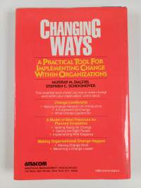 Changing ways : a practical tool for implementing change within organizations
