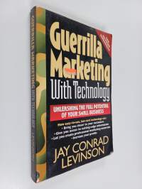 Guerrilla Marketing With Technology Unleashing The Full Potential Of Your Small Business