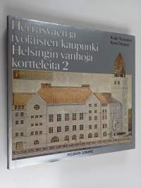 Herrasväen ja työläisten kaupunki : Helsingin vanhoja kortteleita 2