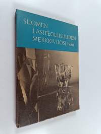 Suomen lasiteollisuusliitto 50-vuotias ; Suomen lasiteollisuus 275-vuotias
