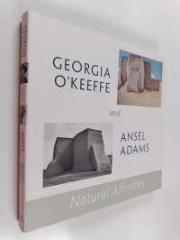 Georgia O&#039;Keeffe and Ansel Adams : Natural Affinities