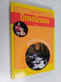 Onnellisuus : mikä on onnen salaisuus : miten voit edistää omaa onneasi