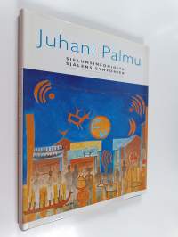 Juhani Palmu : sielunsinfonioita = själens symfonier (signeerattu, tekijän omiste)