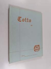Totto III : Kotiseutuyhdistys Rovaniemen Totto ry:n julkaisu