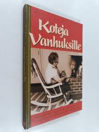 Koteja vanhuksille : ikäihmisten asuminen ja hoiva hyvinvointiyhteiskunnan haasteena