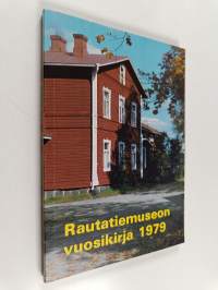 Rautatiemuseon vuosikirja 1979 : 80 vuotta Rautatiemuseon toimintaa