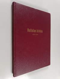 Hollolan kirkko kuvissa = Hollola kyrka i bilder = The Church of Hollola in pictures
