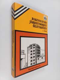 Rakennustyön järjestysohjeet selityksineen