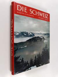 Die Schweiz : Bilder ihrer Landschaft und Kultur