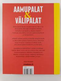 Aamupalat ja välipalat : Nopeat, herkulliset ja terveelliset