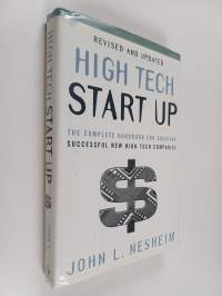 High tech start up : the complete handbook for creating successful new high tech companies