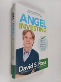Angel investing : the Gust guide to making money and having fun investing in startups