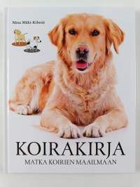Koirakirja : matka koirien maailmaan - Matka koirien maailmaan