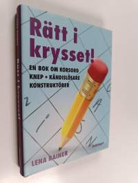 Rätt i krysset! : En bok om korsord, knep, kändislösare, konstruktörer