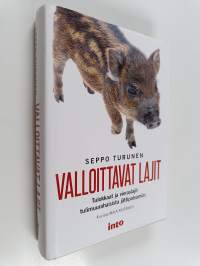 Valloittavat lajit : tulokkaat ja vieraslajit tulimuurahaisista jättipalsamiin