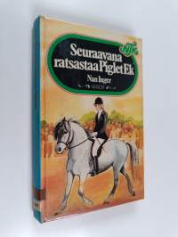 Seuraavana ratsastaa Piglet Ek