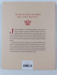 Karjala sydämessä : elämänvoimaa itäisistä juurista - Elämänvoimaa itäisistä juurista