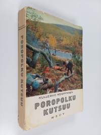 Poropolku kutsuu : kuvia ja tarinoita tunturivaelluksilta