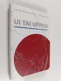Ui tai uppoa : suomalaisyritykset globaalitalouden hyökyaallossa