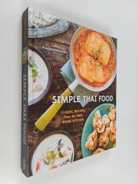 Simple Thai Food : Classic Recipes from the Thai Home Kitchen