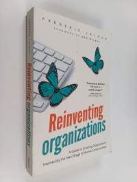 Reinventing organizations : a guide to creating organizations inspired by the next stage of human consciousness