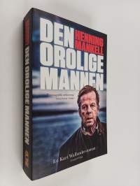 Den orolige mannen : en Kurt Wallander-roman