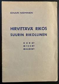 Hirvittävä rikos, suurin syyllinen : Syytös kirkkoa vastaan - Historiallinen esitys kirkon rikoksista, petoksista ja valheista