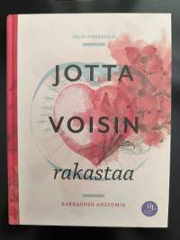 Jotta voisin rakastaa - rakkauden anatomia