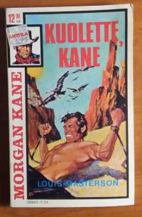 Morgan Kane 24 - Kuolette, Kane