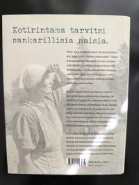 Kotien salainen armeija : naiset tiukassa ohjauksessa sotavuosina