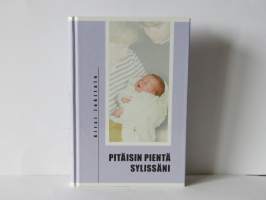 Pitäisin pientä sylissäni