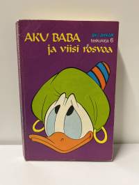 Ensipainoksia myyntiin.Aku Baba ja viisi rosvoa 6.