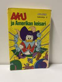 Ensipainoksia myyntiin.Aku ja Amerikan keisari 8.