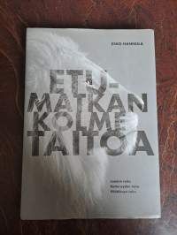 Etumatkan kolme taitoa : laadun taito, ketteryyden taito, päätöksen taito