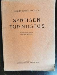 Syntisen tunnustus : Homon sanelun mukaan kirjoittanut opetuslapsi