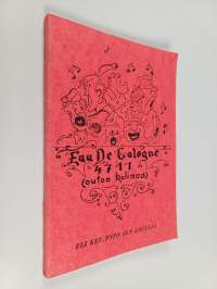 Eau de cologne 4711 : Outoa kolinaa eli Kev. Psto 13:n lauluja