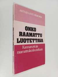 Onko raamattu luotettava? : kannanottoja raamattukeskusteluun