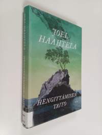 Hengittämisen taito : pienoisromaani