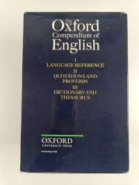 The Oxford Compendium of english 1-3 : Language reference ; Dictionary of quotations and proverbs ; Dictionary &amp; Thesaurus
