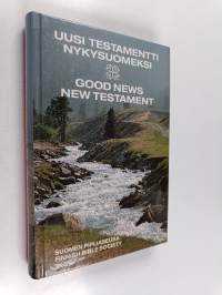 Uusi testamentti nykysuomeksi = Good news New Testament