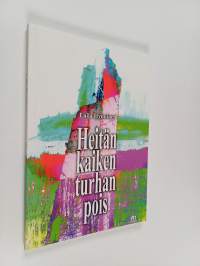 Heitän kaiken turhan pois