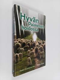 Hyvän paimenen hoidossa : psalmi 23 paimenen silmin