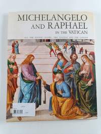Michaelangelo and Raphael in the Vatican - All the Sistine Chapel, the Stanzas and the Loggias