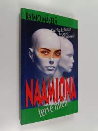 Naamiona terve mieli : kuinka kohtaan luonnehäiriöisen? (signeerattu)