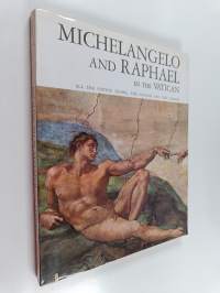 Michelangelo and Raphael in the Vatican - All the Sistine Chapel, the Stanzas and the Loggias